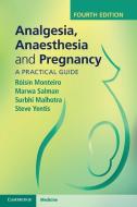 Analgesia, Anaesthesia and Pregnancy di Róisín Monteiro, Marwa Salman, Surbhi Malhotra edito da Cambridge University Press