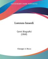 Lorenzo Isnardi: Cenni Biografici (1868) di Giuseppe A. Rocca edito da Kessinger Publishing