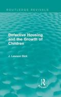 Defective Housing and the Growth of Children di J. Lawson Dick edito da Taylor & Francis Ltd