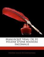 Manuscrit Venu De St. Hélène D'Une Manière Inconnue di Frédéric Lullin De Châteauvieux edito da Nabu Press