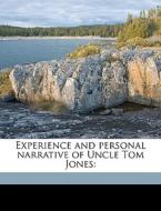 Experience And Personal Narrative Of Unc di Thomas H. Jones edito da Nabu Press