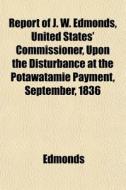 Report Of J. W. Edmonds, United States' di Edmonds edito da General Books