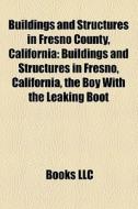 Buildings And Structures In Fresno Count di Books Llc edito da Books LLC, Wiki Series