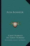Rosa Bonheur di Elbert Hubbard edito da Kessinger Publishing