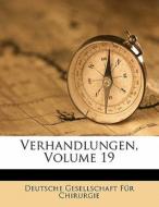 Verhandlungen, Volume 19 di Deutsche Gesellschaft Für Chirurgie edito da Nabu Press