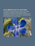 Documentales de Historia di Fuente Wikipedia edito da Books LLC, Reference Series