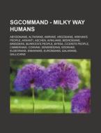 Sgcommand - Milky Way Humans: Abydonians di Source Wikia edito da Books LLC, Wiki Series