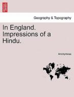In England. Impressions of a Hindu. di Anonymous edito da British Library, Historical Print Editions