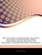20th Century In International Relations, di Hephaestus Books edito da Hephaestus Books