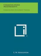 Communications Measurements: Communication Development Training di E. W. Houghton edito da Literary Licensing, LLC