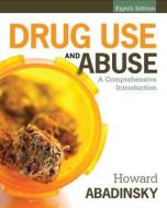 Drug Use And Abuse di Howard Abadinsky edito da Cengage Learning, Inc