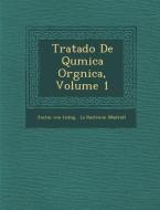 Tratado de Qu Mica Org Nica, Volume 1 di Justus Von Liebig edito da SARASWATI PR