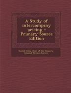 A Study of Intercompany Pricing - Primary Source Edition edito da Nabu Press