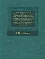 The History of Virgil A. Stewart, and His Adventure in Capturing and Exposing the Great Western Land Pirate and His Gang, in Connexion with the Evid di H. R. Howard edito da Nabu Press