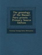 The Genealogy of the Naosari Parsi Priests edito da Nabu Press