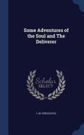 Some Adventures Of The Soul And The Deliverer di C M Verschoyle edito da Sagwan Press