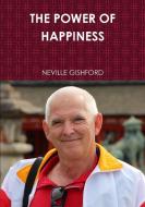 THE POWER OF HAPPINESS di Neville Gishford edito da Lulu.com