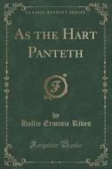 As The Hart Panteth (classic Reprint) di Hallie Erminie Rives edito da Forgotten Books