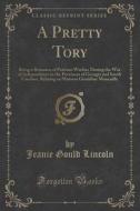 A Pretty Tory di Jeanie Gould Lincoln edito da Forgotten Books