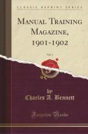 Manual Training Magazine, 1901-1902, Vol. 3 (classic Reprint) di Charles a Bennett edito da Forgotten Books