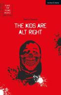 The Kids Are Alt Right di Martin Travers edito da METHUEN
