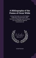 A Bibliography Of The Poems Of Oscar Wilde di Stuart Mason edito da Palala Press