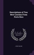 Descriptions Of Two New Leeches From Porto Rico di J Percy Moore edito da Palala Press