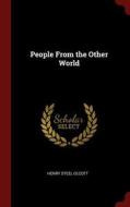 People from the Other World di Henry Steel Olcott edito da CHIZINE PUBN