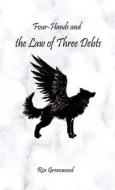 Four-Hands and the Law of Three Debts di Rin Greenwood edito da Lulu.com