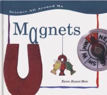 Magnets di Karen Bryant-Mole edito da Heinemann Educational Books