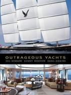 Outrageous Yachts di Jill Bobrow edito da Bloomsbury Publishing PLC