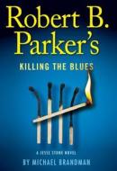 Robert B. Parker's Killing the Blues di Michael Brandman edito da Thorndike Press