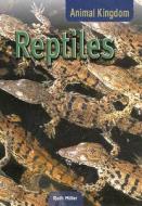 Reptiles di Ruth Miller edito da Raintree