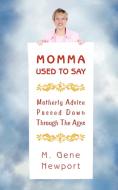 Momma Used To Say di M. Gene Newport edito da AuthorHouse