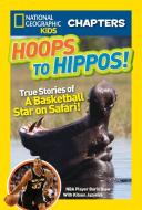 National Geographic Kids Chapters: Hoops to Hippos! di Boris Diaw edito da National Geographic Kids