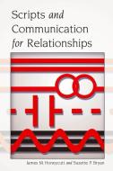 Scripts and Communication for Relationships di James M. Honeycutt, Suzette P. Bryan edito da Lang, Peter