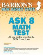 New Jersey ASK 8 Math Test di Judith T. Brendel edito da Barron's Educational Series