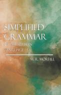 Simplified Grammer of the Serbian Language di W. R. Morfill edito da Read Books