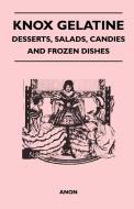 Knox Gelatine - Desserts, Salads, Candies and Frozen Dishes di Anon edito da Read Books