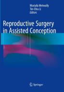 Reproductive Surgery in Assisted Conception di Mostafa Metwally edito da Springer London Ltd
