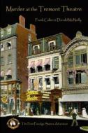 Murder at the Tremont Theatre: The First Porridge Sisters Mystery di Frank Cullen, Donald McNeilly edito da Createspace
