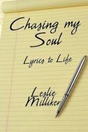 Chasing My Soul di Leslie Milliken edito da America Star Books
