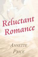Reluctant Romance di Annette Price edito da America Star Books