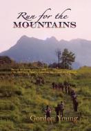 Run For The Mountains di Gordon Young, Chanu-Hkeh edito da Xlibris