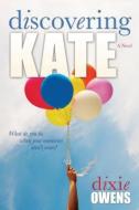 Discovering Kate di Dixie Owens edito da SWEETWATER BOOKS