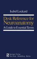 Desk Reference For Neuroanatomy di Lockard I. Lockard edito da Springer Nature B.V.