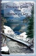Precious Gems from Potter's Clay: Daily Reflections for Quiet Time di Steven J. Rich edito da Createspace