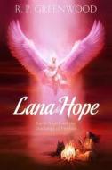 Lana Hope: Earth Angel and the Teachings of Firefoot di MR R. P. Greenwood edito da Createspace