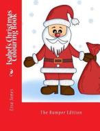 Isabel's Christmas Colouring Book di Lisa Jones edito da Createspace