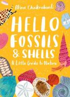 Little Guides to Nature: Hello Fossils and Shells di Nina Chakrabarti edito da LAURENCE KING PUB